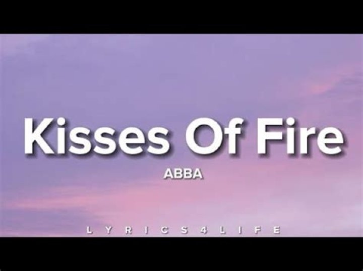 ABBA’s
Kisses Of Fire Lyrics