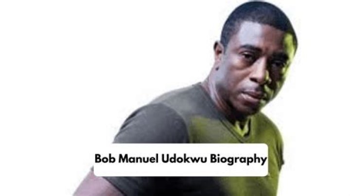 Bob-Manuel Udokwu Net Worth And Biography