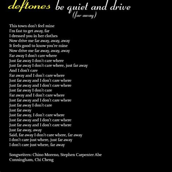 Deftones’s
Be Quiet And Drive (Far Away) Lyrics