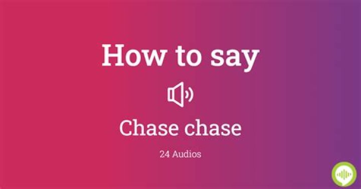 How to pronounce chase