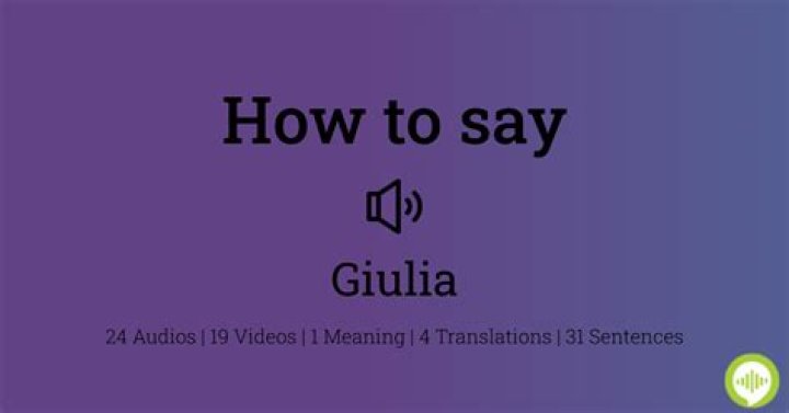 How to pronounce giulia