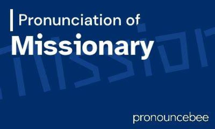 How to pronounce missionary