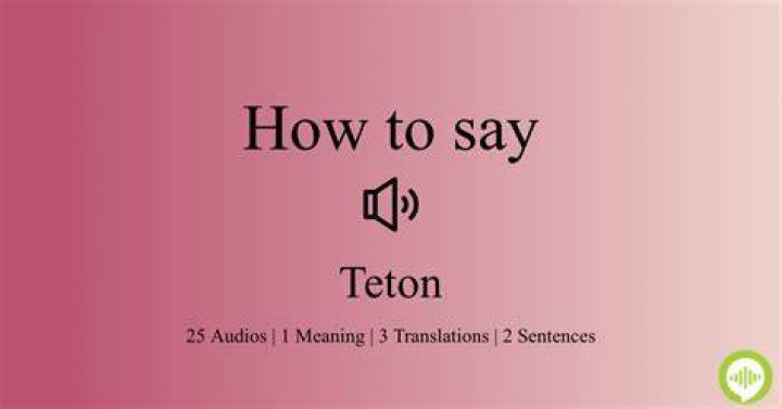 How to pronounce teton