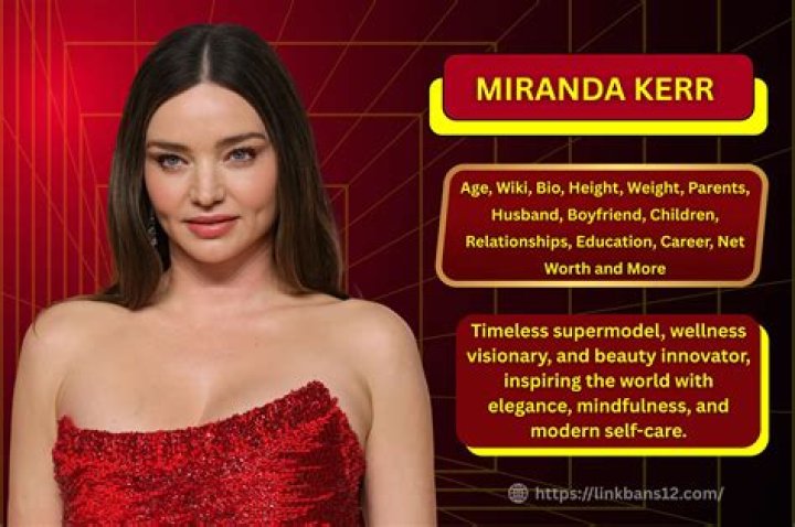 Miranda Kerr’s Net Worth, Age, Height, Weight, Husband, Kids, Bio-Wiki