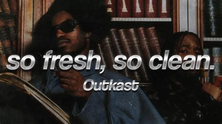 Outkast’s
So Fresh, So Clean Lyrics