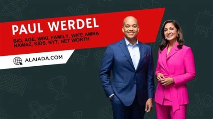 Paul Werdel Bio, Wiki, Age, Family, Wife, Amna Nawaz, Kids, NYT, Net Worth