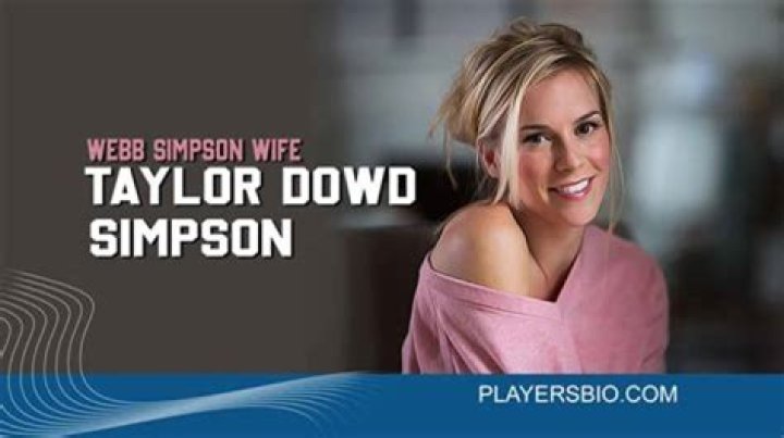 Taylor Dowd Simpson, Webb Simpson Wife – 6 Things You Need To Know