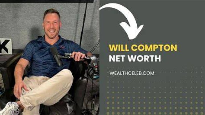 Will Compton Net Worth: Who Is He and What Has He Achieved?